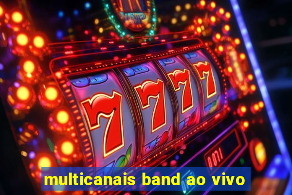 multicanais band ao vivo